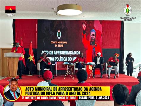 Acto Municipal De Apresenta O Da Agenda Pol Tica Do Mpla Para O Ano De