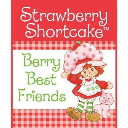 Strawberry Shortcake: Berry Best Friends - Walmart.com