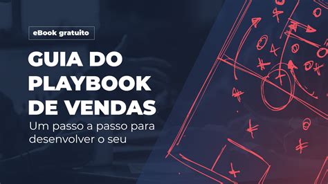 Ebook Guia Do Playbook De Vendas Um Passo A Passo Para Desenvolver O Seu