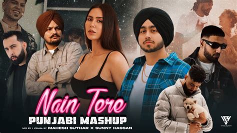 Nain Tere Punjabi Mashup 2024 Shubh Ft Sonam Bajwa Sidhu Moosewala