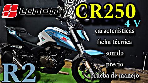 loncin CR250 4v R2 ficha técnica precio prueba de manejo