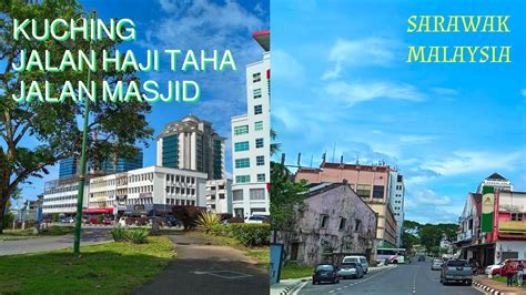 KUCHING Jalan Haji Taha Dan Jalan Masjid YouTube