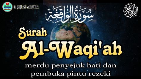 MUROTAL AL QUR AN MERDU SURAH AL WAQI AH MENENANGKAN HATI DAN PEMBUKA