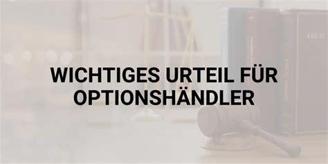 Wichtiges Urteil für alle Optionshändler Trading Steuerberatung