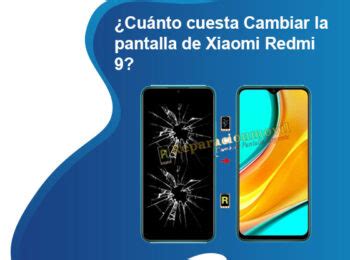 Cuánto cuesta Cambiar la pantalla de Xiaomi Redmi 9 Reparación Móvil