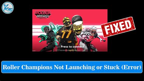 How To Fix Roller Champions Launching The Game Failed Black Screen