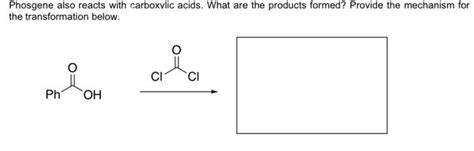 Solved Phosgene Also Reacts With Carboxvlic Acids What Are Chegg