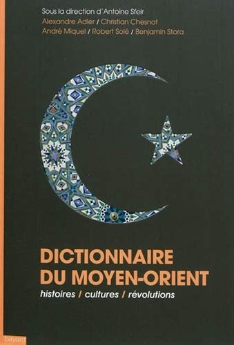 Dictionnaire Du Moyen Orient De Antoine Sfeir Livre Decitre