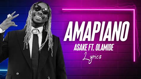 Asake Amapiano With Olamide Video Lyrics Youtube