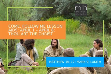 Come Follow Me Lesson Aids April 1 April 8 Matthew 16 17 Mark 9