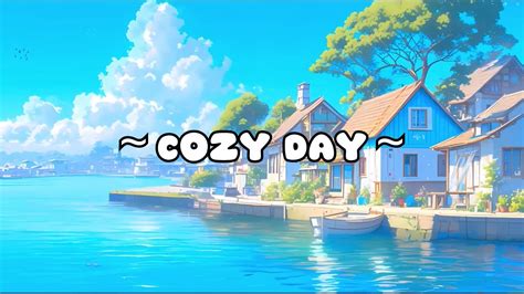 Cozy Day Lofi Village Deep Focus Study Work Sleep Lofi Hip Hop