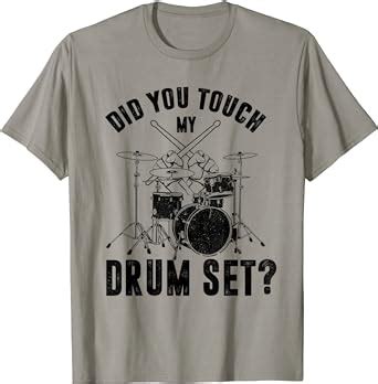 Amazon Funny Drummer Percussion Drums Did You Touch My Drum Set T