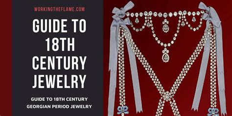 Guide To 18th Century Jewelry History Updated Working The Flame