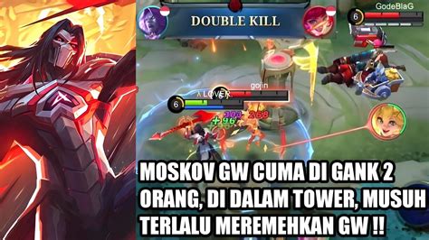 TOP GLOBAL MOSKOV DI GANK DALAM TOWER MUSUH BERCANDA NYA KETERLALUAN