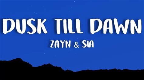 Zayn Sia Dusk Till Dawn Lyrics Youtube Music