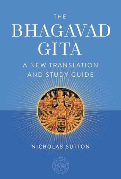 The Bhagavad Gita A New Translation And Study Guide By Nicholas Sutton