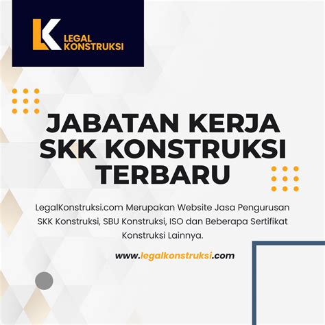 Jabatan Kerja Skk Konstruksi Terbaru Legal Konstruksi