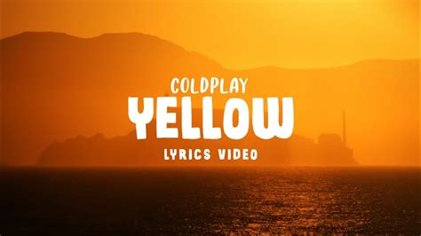 Yellow Coldplay Lyrics Youtube