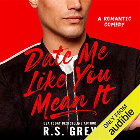 Date Me Like You Mean It By R S Grey Audiobook Au