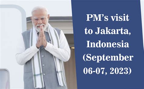 PM’s visit to Jakarta, Indonesia (September 06-07, 2023) | Prime ...