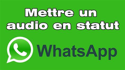 Comment Mettre Une Note Vocale En Statut Whatsapp Mettre Un Audio En