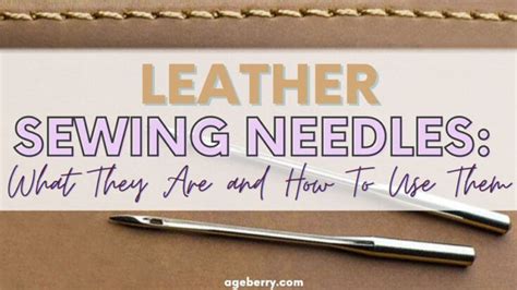 Leather Sewing Needles | What They Are And How To Use Them