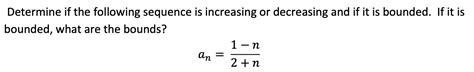 Solved Determine if the following sequence is increasing or | Chegg.com