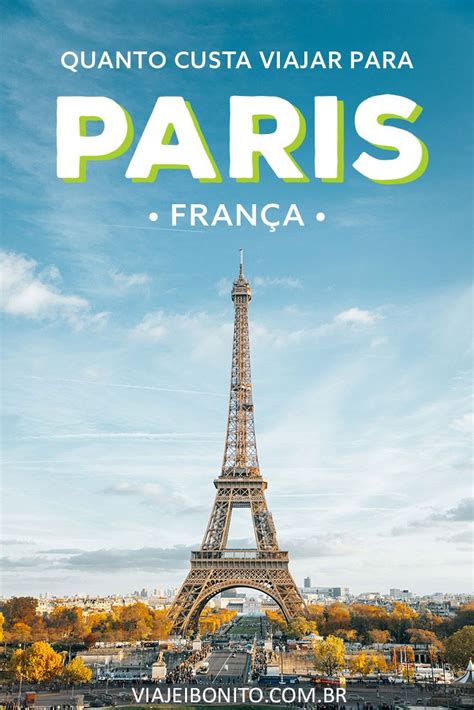 Quanto custa viajar para Paris França em 2020 Viajei Bonito Trip