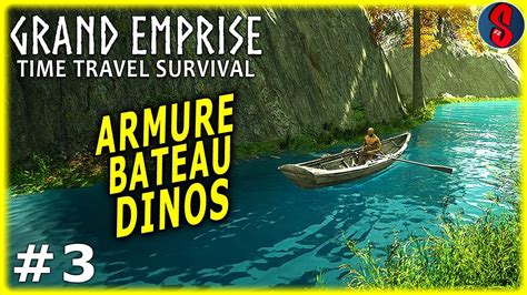 Bateau Armure Et Dinos Grand Emprise Time Travel Survival 3 Let S