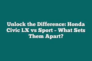 Unlock The Difference Honda Civic Lx Vs Sport What Sets Them Apart