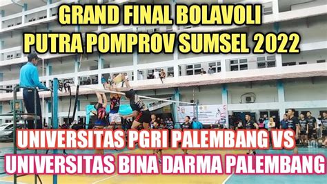 GRAND FINAL BOLAVOLI POMPROV UNIVERSITAS PGRI PALEMBANG VS UNIVERSITAS