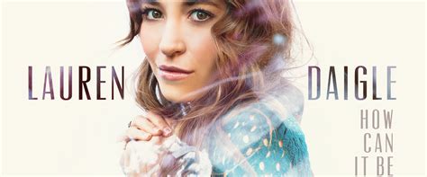 New Release from Lauren Daigle: How Can It Be