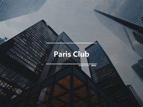 Paris Club | Investor's wiki