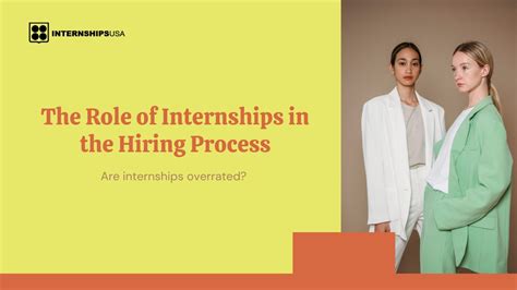 The Role Of Internships In The Hiring Process Internships Usa