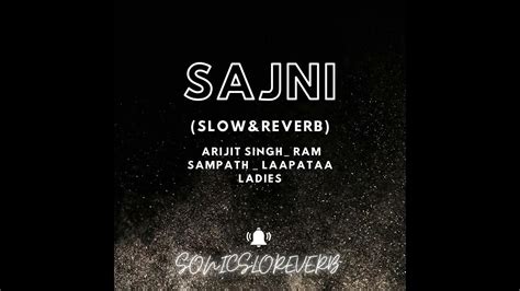 Sajni Slowandreverb Song Youtube