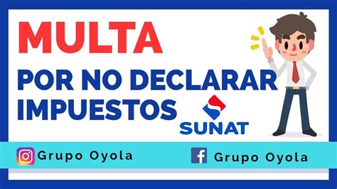 Multa Por No Declarar Mi Impuesto Sunat Youtube