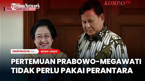 Pdip Pertemuan Prabowo Megawati Tidak Perlu Pakai Perantara Youtube