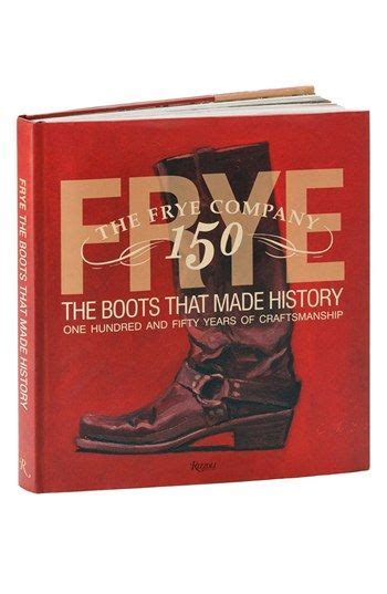 Frye The Boots That Made History 150th Anniversary Book Nordstrom