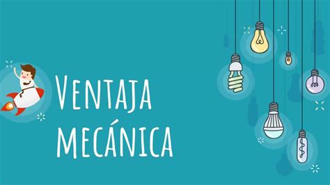 Qué es la ventaja mecánica y cómo funciona YouTube