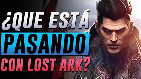 LA ABSURDA POLEMICA Y CAMPAÑA CONTRA LOST ARK Detalles y Gameplay