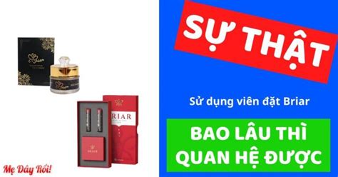 SỰ THẬT Đặt viên Briar bao lâu thì quan hệ được Có kiêng không Mẹ