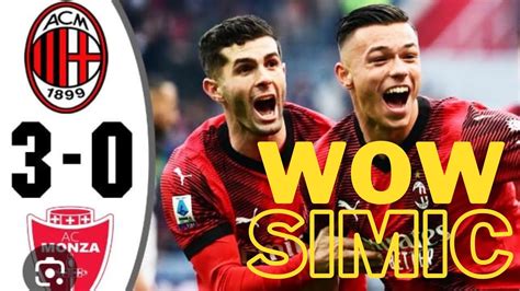 Simic On Fire Dibalik Kemenangan Ac Milan Atas Monza Youtube