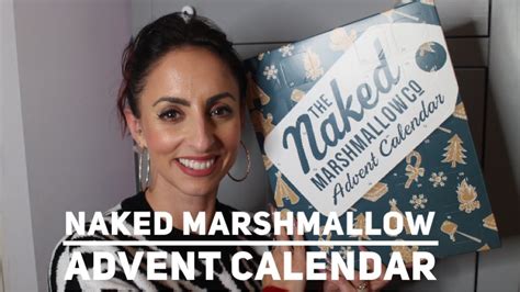 Naked Marshmallow Advent Calendar Unboxing Youtube