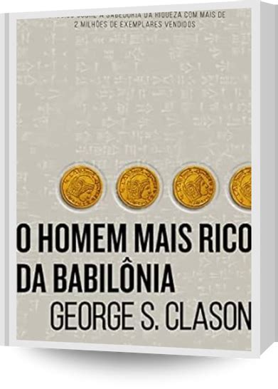 Resumo do Livro O Homem mais Rico da Babilônia Resumo dos Livros