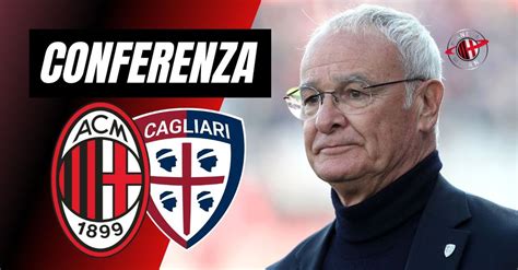 Milan Cagliari Ranieri Rimproveri Eccessivi Loro Sono Fortissimi