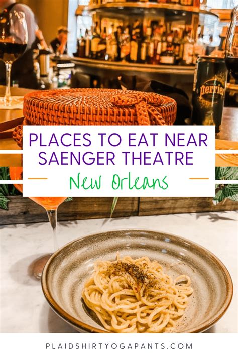 15 Places To Eat Near The Saenger Theatre In New Orleans