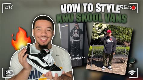 HOW TO STYLE KNU SKOOL VANS 1 Shoe 2 Outfits YouTube