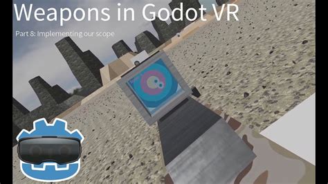 Godot Vr Weapons Tutorial Part 8 Implement A Scope Youtube