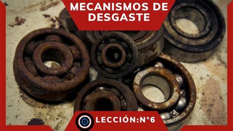 Lección 6 Mecanismos de desgaste YouTube