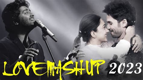 The Love Mashup Best Mashup Of Arijit Singh Jubin Nautiyal